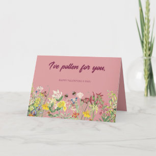 I've Pollen for You Valentine's Day Card