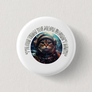 I've seen you people 3 cm round badge