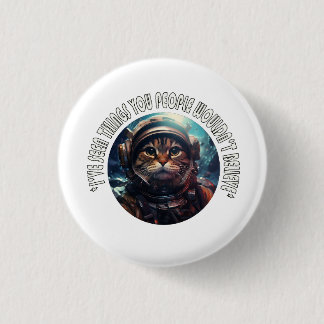 I've seen you people 3 cm round badge