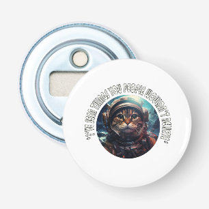 I've seen you people bottle opener