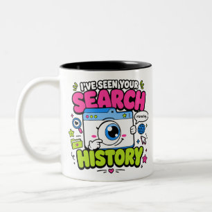 I've Seen Your Search History Funny Browser Eye Two-Tone Coffee Mug