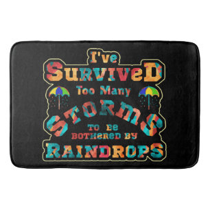 I've survived too many storms to be bothered by bath mat