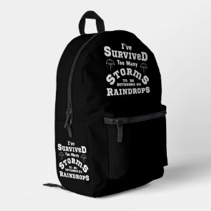 I've survived too many storms to be bothered by  printed backpack