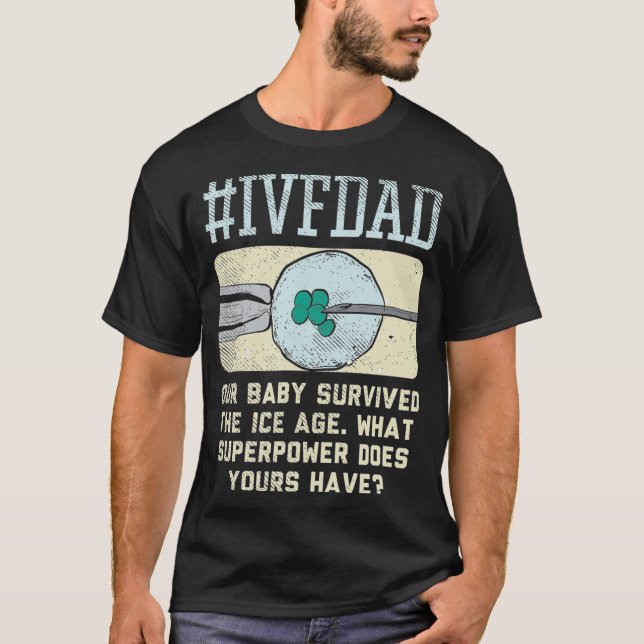 Ivf Dad Ivf Transfer Day Embryo Transfer  T-Shirt (Front)
