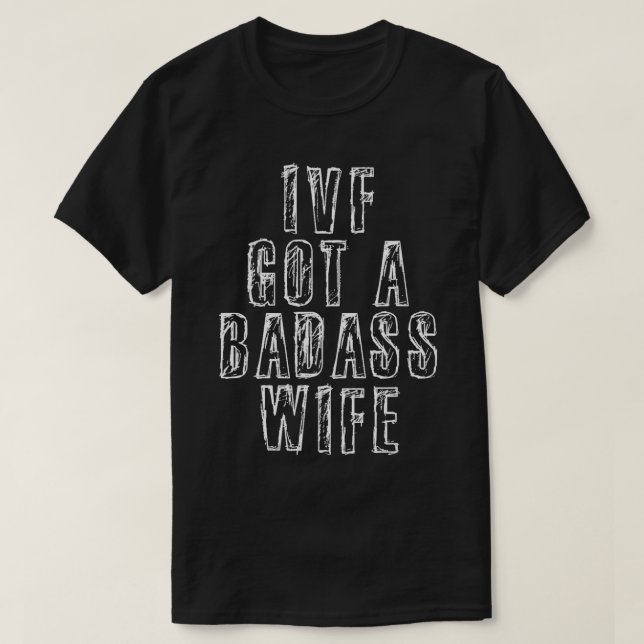 IVF Dad Transfer Day Infertility Awareness Support T-Shirt (Design Front)