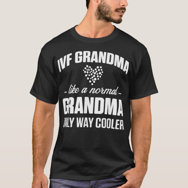 IVF Gift Warrior Grandma Cool Transfer Day T-Shirt (Front)