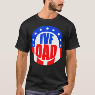IVF Gift Warrior Star Flags Dad Transfer Day Infer T-Shirt