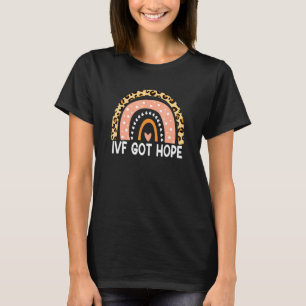 Ivf Got Hope Inspiration Rainbow Ivf Mum Fertility T-Shirt