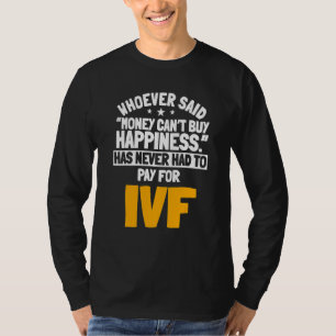 Ivf In Vitro Fertilisation Fertility Egg Embryo Re T-Shirt