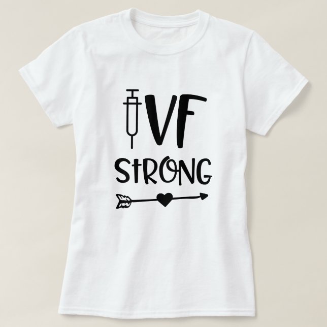 IVF Strong Quote Womens In Vitro Infertility Gift T-Shirt (Design Front)