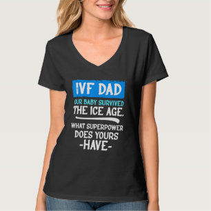 Ivf Survivor Warrior Dad Transfer Day Infertility T-Shirt