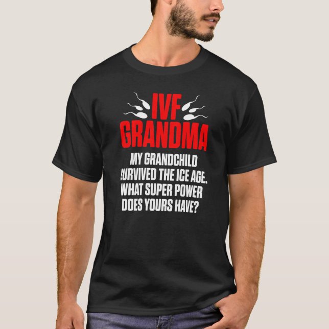 Ivf Survivor Warrior Grandma Age Transfer Day T-Shirt (Front)