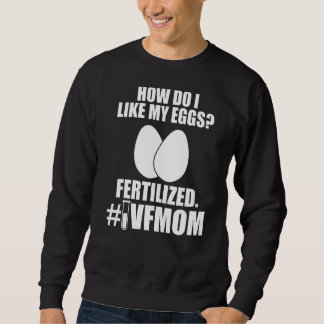 Ivf Survivor Warrior Mum Fertilise Transfer Day In Sweatshirt