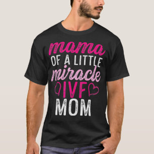 IVF Survivor Warrior Mum Transfer Day Infertility T-Shirt