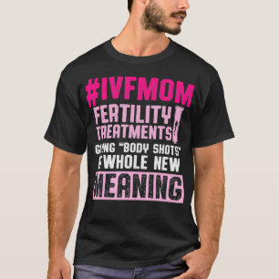 IVF Survivor Warrior Mum Transfer Day Infertility T-Shirt