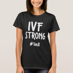 IVF Survivor Warrior Transfer Day Infertility 1 T-Shirt