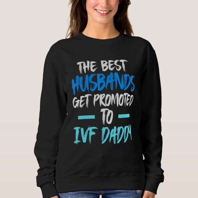 Ivf Survivor Warrior Transfer Day Infertility  43 Sweatshirt (Front)