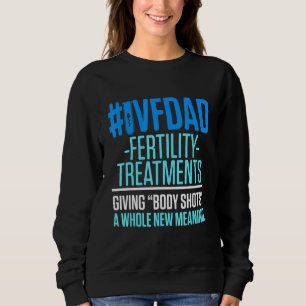 Ivf Survivor Warrior Transfer Day Infertility 60 Sweatshirt