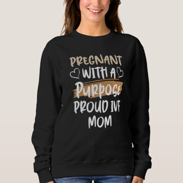 Ivf Survivor Warrior Transfer Day Infertility      Sweatshirt (Front)
