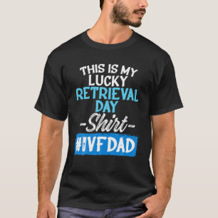 IVF Survivor Warrior Transfer Day Infertility T-Shirt