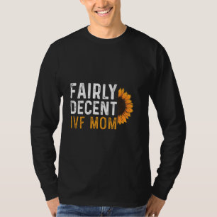 Ivf  Warrior Decent Transfer Day Infertility T-Shirt