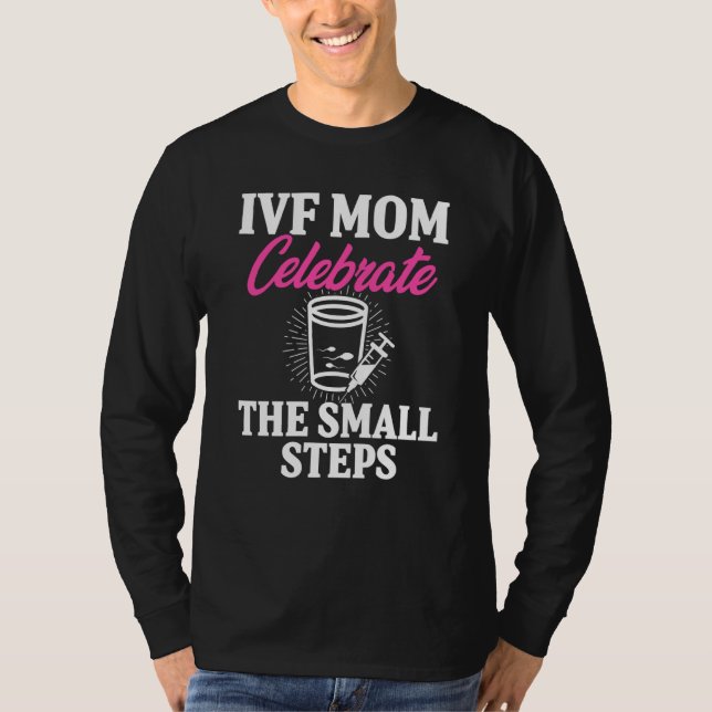 Ivf  Warrior Mum Step Transfer Day Infertility T-Shirt (Front)