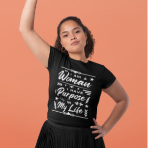 IWD I Am A Woman I Have Purpose In My Life T-Shirt