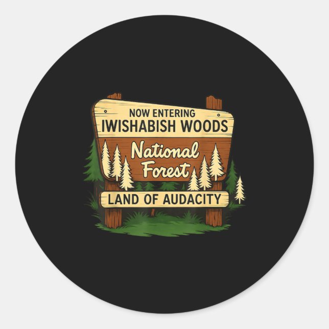 Iwishabish Woods Land Of Audacity Funny Camng Desi Classic Round Sticker (Front)
