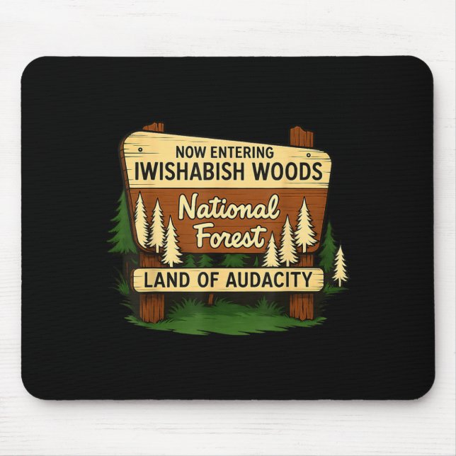 Iwishabish Woods Land Of Audacity Funny Camng Desi Mouse Mat (Front)