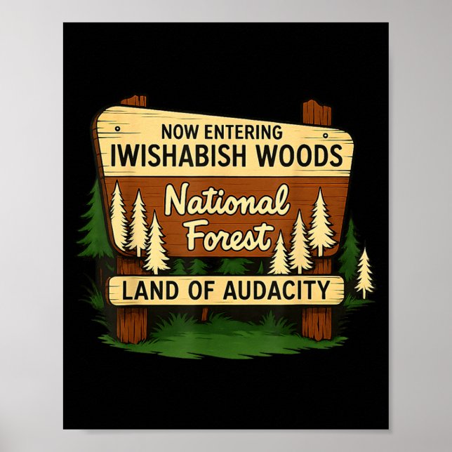 Iwishabish Woods Land Of Audacity Funny Camng Desi Poster (Front)