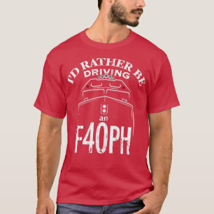 Ix27d Rather be Driving an F40PH T-Shirt