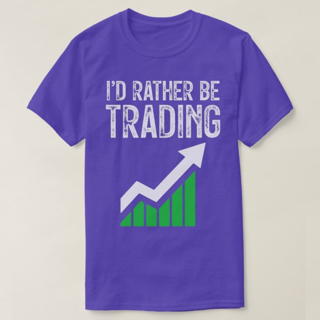 Ix27d Rather Be Trading 21 T-Shirt (Design Front)