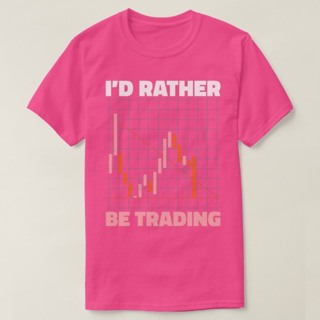 Ix27d Rather Be Trading Funny Trader Gift 1 T-Shirt (Design Front)