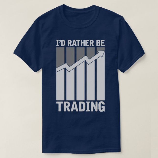 Ix27d Rather Be Trading Stock Market 3 T-Shirt (Design Front)
