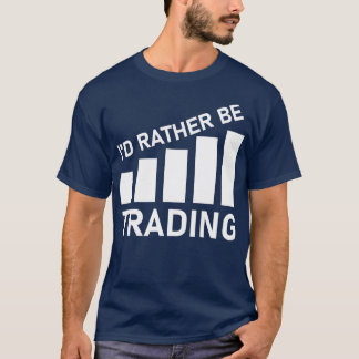 Ix27d Rather be Trading Stock Market Trading 6 T-Shirt