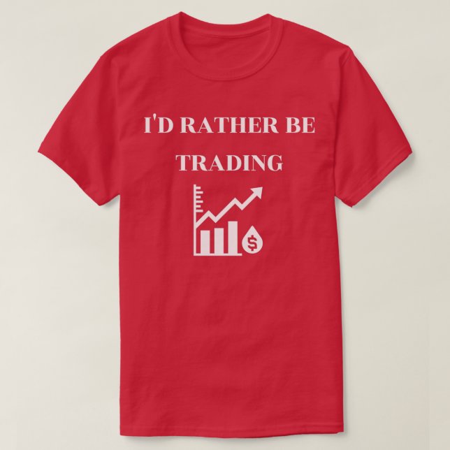 Ix27d wather be trading T-Shirt (Design Front)