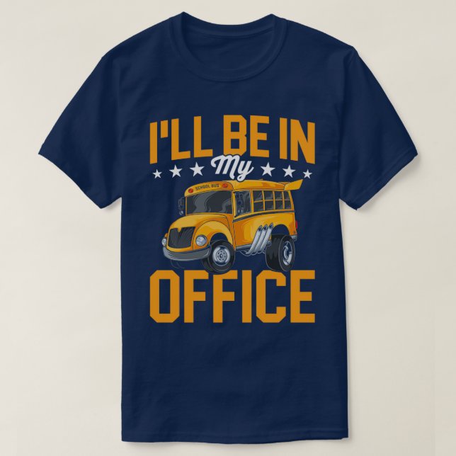 Ix27ll Be In My Office Shirt Bus Driver Shirt Busm (Design Front)