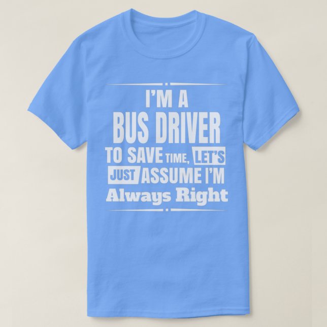 Ix27M A BUS DRIVER 5 T-Shirt (Design Front)