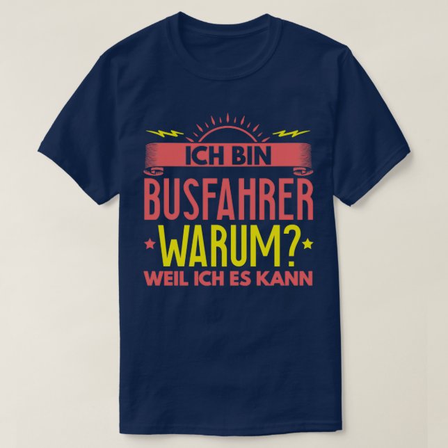 Ix27m a bus driver Why Because I Can It Gift 2 T-Shirt (Design Front)