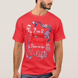 Ix27m A Pharmacy Student I Have No Life Red 10 T-Shirt