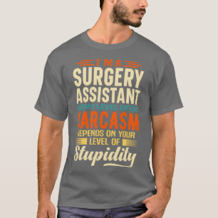 Ix27m A Surgery Assistant T-Shirt
