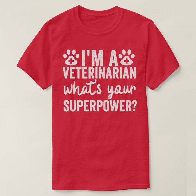 ix27m a veterinarian whats your superpower Classic T-Shirt (Design Front)