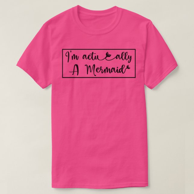 Ix27m Actually A Mermaid T-Shirt (Design Front)
