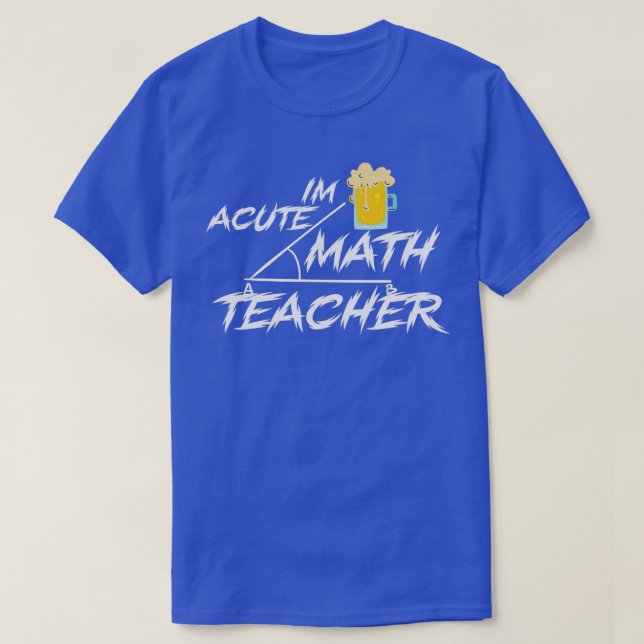 Ix27m Acute Math Teacher Virtual School Adviser Ge T-Shirt (Design Front)
