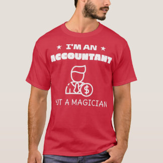 Ix27m An Accountant Not A Magician 12 T-Shirt
