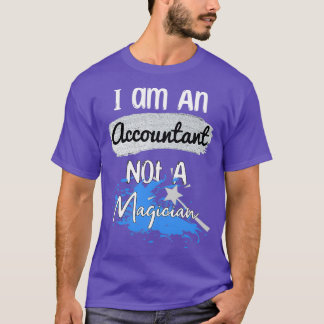 Ix27m an Accountant not a Magician Blue T-Shirt