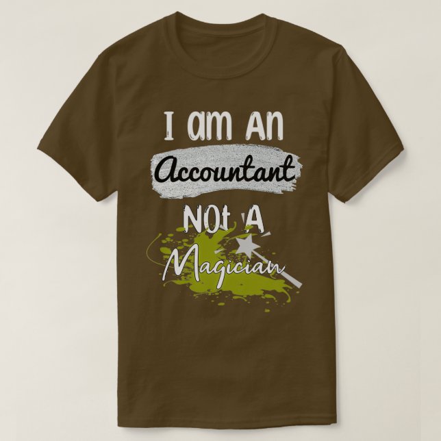 Ix27m an Accountant not a Magician Leafy Woodland T-Shirt (Design Front)