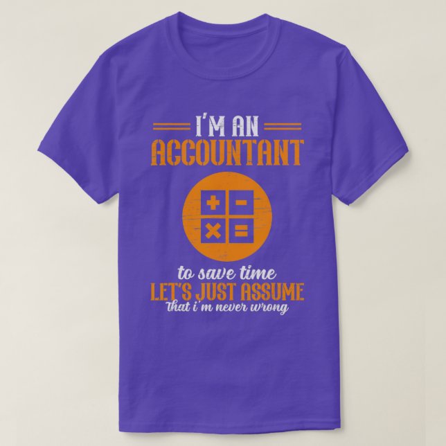 Ix27m An Accountant To Save Time Accountant Accoun T-Shirt (Design Front)