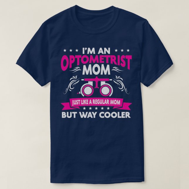 Ix27m An Optometrist Mom Eye Optometry T-Shirt (Design Front)
