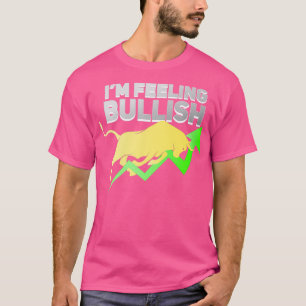 Ix27m Feeling Bullish CFD Forex Stock Crypto Trade T-Shirt